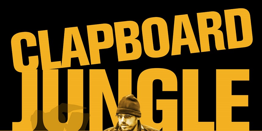 CLAPBOARD JUNGLE: Trailer And Poster For Justin McConnell's Film Biz Documentary